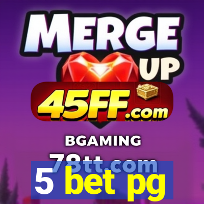 5 bet pg